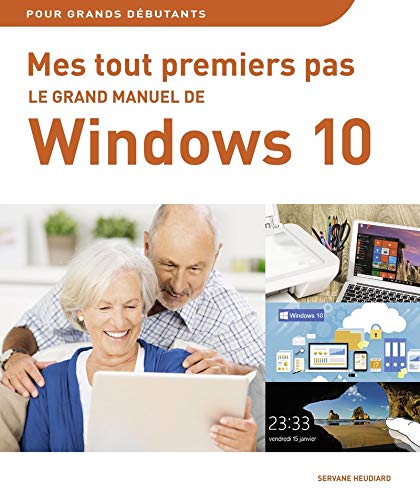 Stock image for Mes tout premiers pas - Le grand manuel de Windows de Windows 10 for sale by Ammareal