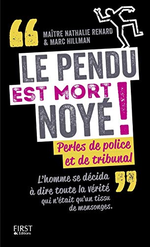 Stock-Bild f�r Le pendu est mort noy� !: Perles de police et de tribunal