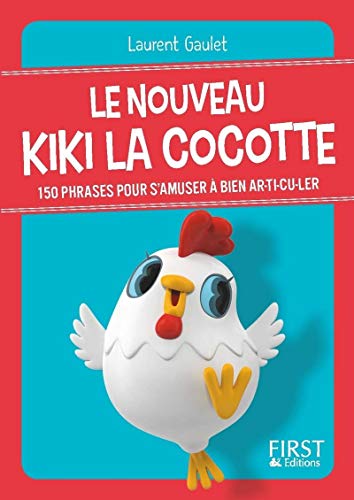 9782754088763: Petit livre de - Le nouveau Kiki la cocotte: + 150 phrases pour s'amuser et bien ar-ti-cu-ler