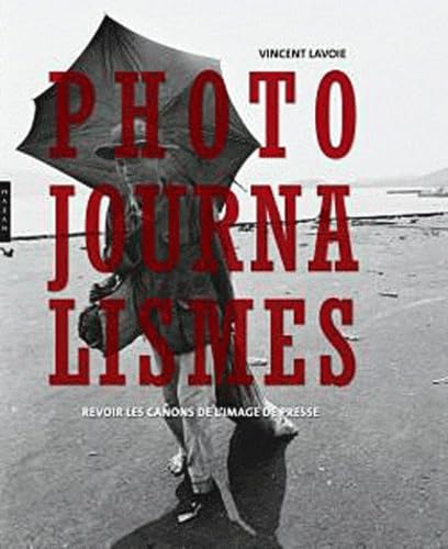 Photojournalismes (French Edition) (9782754100045) by Vincent Lavoie