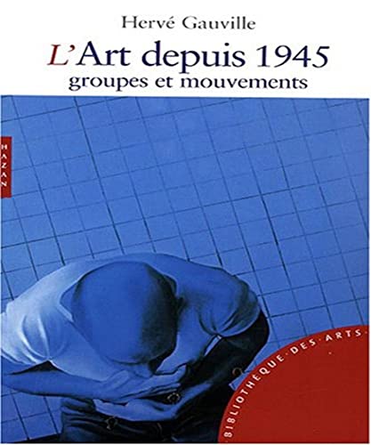 Beispielbild fr L'art depuis 1945 : Groupes et mouvements zum Verkauf von medimops