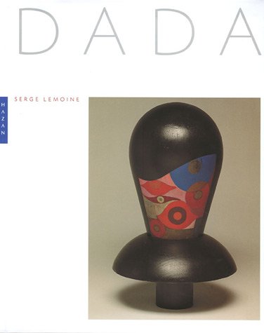 Beispielbild fr Dada (nouvelle  dition) Lemoine, Serge zum Verkauf von LIVREAUTRESORSAS