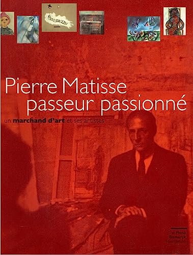 Beispielbild fr Pierre Matisse passeur passionn : Un marchand d'art et ses artistes zum Verkauf von Ammareal