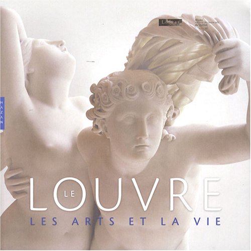 Stock image for Le Louvre: Les arts de la vie for sale by Ammareal