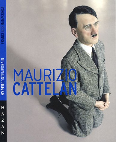 Maurizio Cattelan (9782754102124) by Francesco Bonami