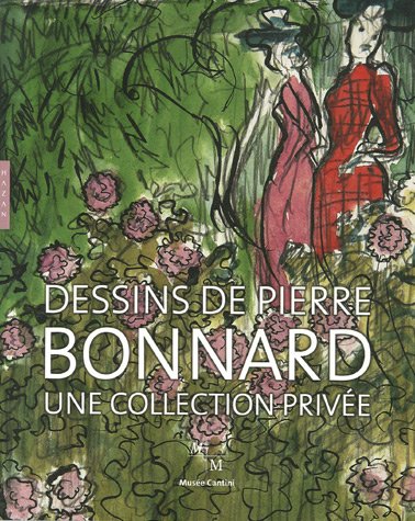 Stock image for Dessins de Pierre Bonnard : Une collection prive - Exposition au muse Cantini du 12 mai au 2 septembre 2007 for sale by medimops
