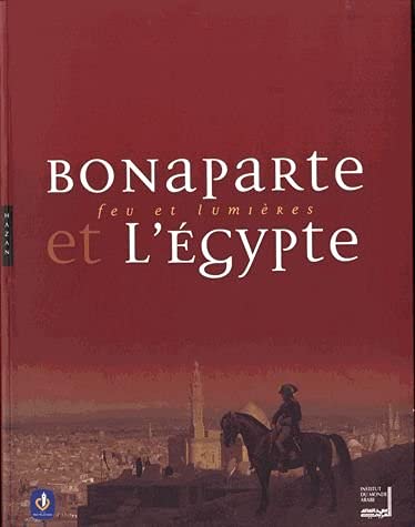 Imagen de archivo de Bonaparte et l'Egypte: Feu et lumires a la venta por Ammareal