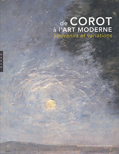 Stock image for De Corot  l'art moderne : Souvenirs et variations for sale by medimops
