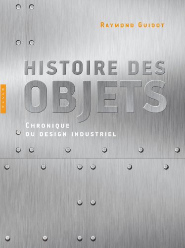 Imagen de archivo de Histoire des objets, Chroniques du design industriel a la venta por medimops