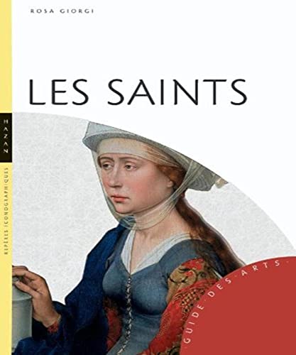 Stock image for Les Saints (nouvelle dition) (Guide des arts) for sale by Ludilivre Photobooks