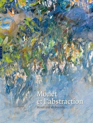 Stock image for Monet Et L'abstraction : Exposition, Paris, Muse Marmotan, 16 Juin-26 Septembre 2010 for sale by RECYCLIVRE