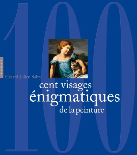 9782754105545: Cent visages nigmatiques de la peinture (Beaux Arts)