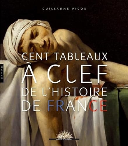 Beispielbild fr Cent tableaux  clef de l'histoire de France zum Verkauf von medimops