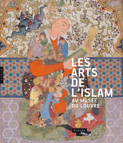 9782754106191: Les arts de l'Islam au muse du Louvre (Catalogue)
