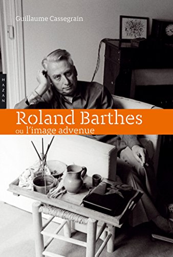 Beispielbild fr Roland Barthes ou l'image advenue [Broch] Cassegrain, Guillaume zum Verkauf von BIBLIO-NET