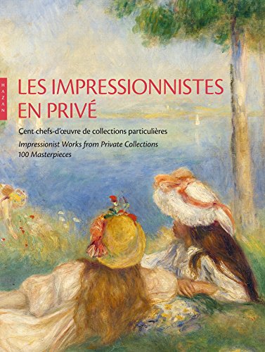 Beispielbild fr Les Impressionnistes en priv. Cent chefs-d'oeuvre de collections particulires zum Verkauf von Gallix
