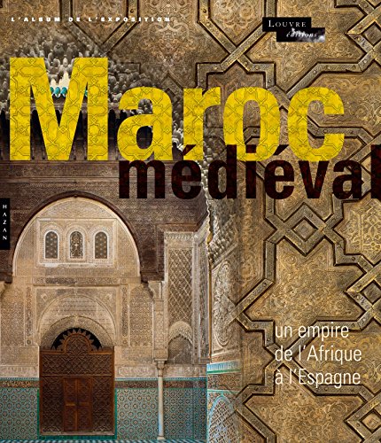 9782754107907: Le Maroc mdival: Un empire de l'Afrique  l'Espagne