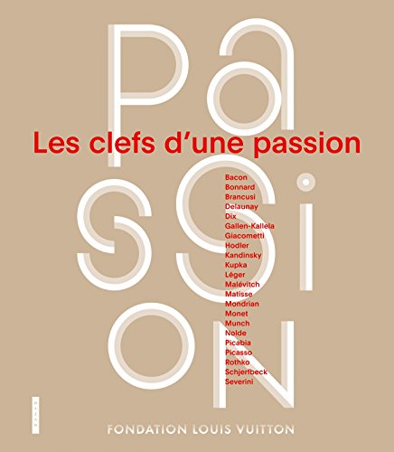 Imagen de archivo de Les clefs d'une passion. Bacon Bonnard Brancusi Delaunay Dix Gallen-Kallela Giacometti Hodler Kandinsky Kupka Lger Malvitch Matisse Mondrian Monet Munch Nolde Picabia Picasso Rothko Schjerfbeck Severini a la venta por Librairie de l'Avenue - Henri  Veyrier