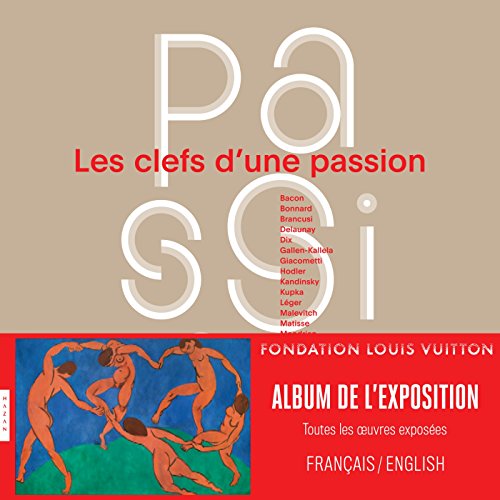 9782754108454: Les clefs d'une passion : exposition, Paris, Fondation Louis Vuitton