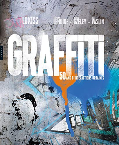 Beispielbild fr Graffiti 50 ans d'interactions urbaines zum Verkauf von Gallix
