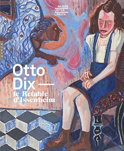 Beispielbild fr Otto Dix : Le Retable D'issenheim : Exposition, Colmar, Muse Unterlinden, Du 8 Octobre 2016 Au 30 J zum Verkauf von RECYCLIVRE