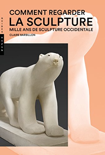 Stock image for Comment regarder la sculpture. Mille ans de sculpture occidentale (French Edition) for sale by Art&Libri Firenze