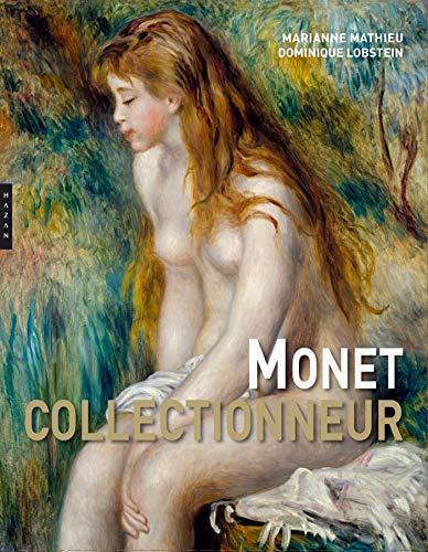 Stock image for Monet. Collectionneur [Reli] Mathieu, Marianne et Lobstein, Dominique for sale by Au bon livre