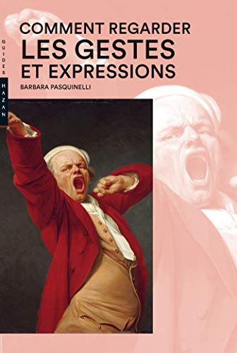 Beispielbild fr Comment regarder les gestes et expressions (Guide Hazan) zum Verkauf von Chaparral Books