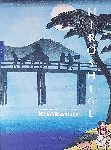 Beispielbild fr Hiroshige - Les soixante-neuf stations du Kisokaido zum Verkauf von medimops