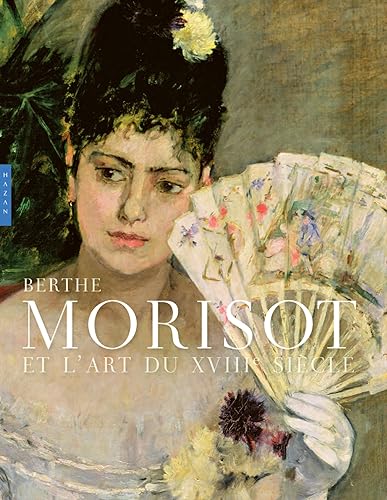 Beispielbild fr Berthe Morisot et l'art du XVIIIe siècle (catalogue officiel d'exposition) [FRENCH LANGUAGE - Hardcover ] zum Verkauf von booksXpress