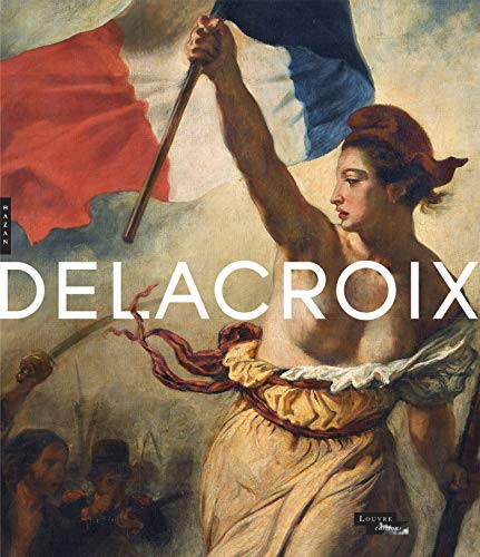 Imagen de archivo de Delacroix (1798-1863) Catalogue de l'exposition Louvre a la venta por Colin Martin Books