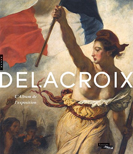 Imagen de archivo de Delacroix : L'album De L'exposition a la venta por RECYCLIVRE