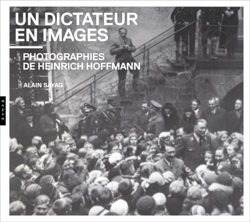 Beispielbild fr Un dictateur en images. Photographies de Heinrich Hoffmann zum Verkauf von medimops