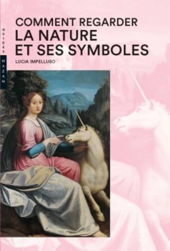 Stock image for Comment regarder La Nature et ses symboles (Guide Hazan) (French Edition) for sale by Chaparral Books
