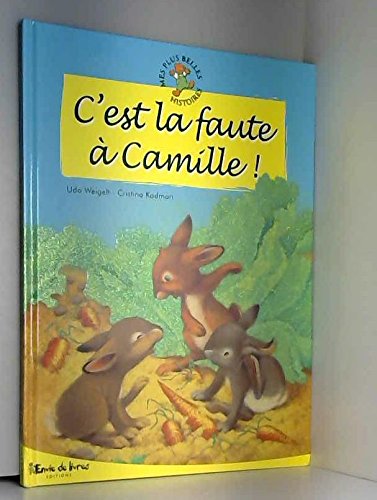 Beispielbild fr C'est la faute  Camille ! (Mes plus belles histoires) zum Verkauf von Ammareal