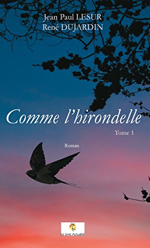 Beispielbild fr Comme l'hirondelle Tome 1 zum Verkauf von Ammareal