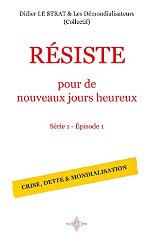 Beispielbild fr RSISTE POUR DE NOUVEAUX JOURS HEUREUX: SRIE 1 - PISODE 1 zum Verkauf von Gallix