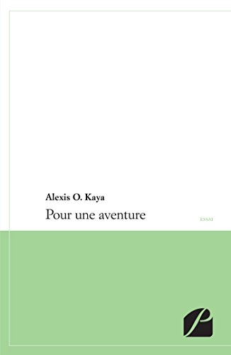 9782754722926: Pour une aventure (Essai) (French Edition)