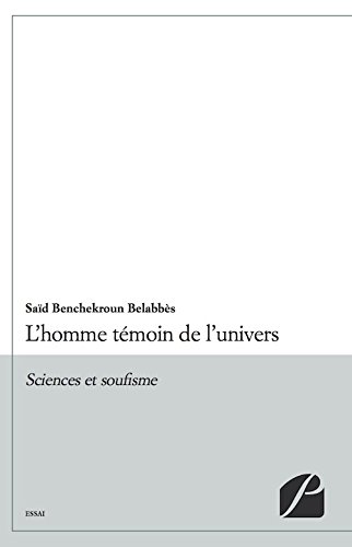 9782754727655: L'homme tmoin de l'univers: Sciences et soufisme