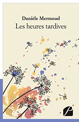 Imagen de archivo de Les heures tardives [Paperback] Mermoud, Dani le a la venta por LIVREAUTRESORSAS