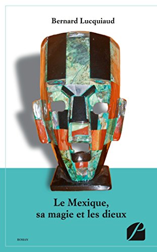 Imagen de archivo de Le Mexique, Sa Magie Et Les Dieux a la venta por ThriftBooks-Dallas
