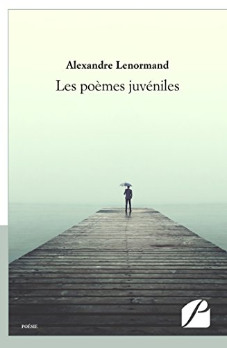 Les poèmes juvéniles - Lenormand, Alexandre