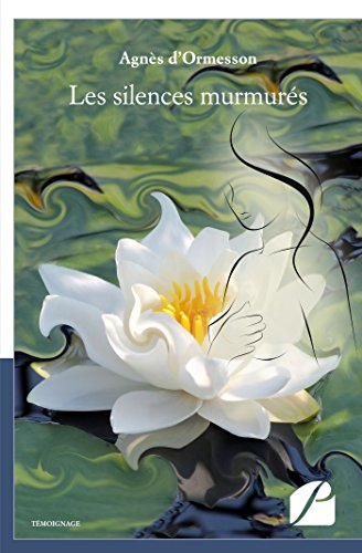 9782754736787: Les silences murmurs (Mmoires, Tmoignages) (French Edition)