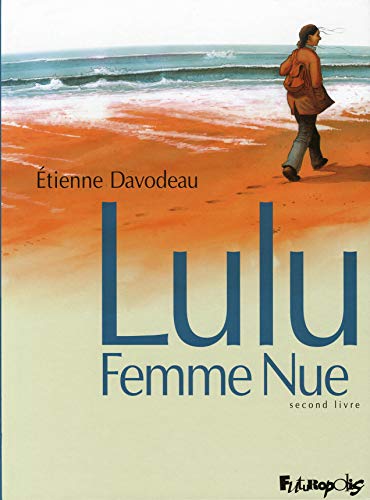Imagen de archivo de Lulu Femme Nue: Second livre (2) a la venta por Ammareal