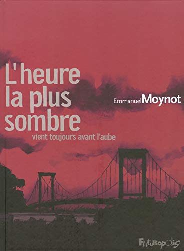 L'heure la plus sombre vient toujours avant l'aube (9782754801423) by Moynot, Emmanuel