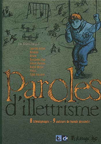 Stock image for Paroles d'illettrisme: 8 tmoignages - 9 auteurs de bande dessine for sale by Ammareal