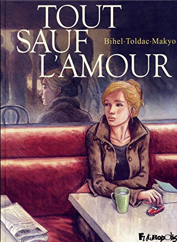 Beispielbild fr Tout sauf l'amour zum Verkauf von Gallix