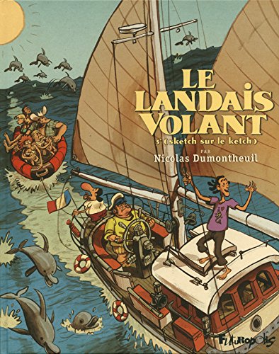 Stock image for Le Landais volant (Tome 3-Sketch sur le ketch) for sale by Ammareal