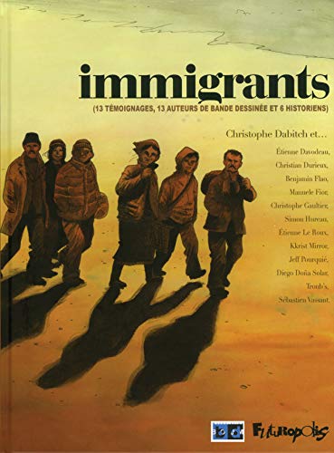 Stock image for Immigrants : 13 tmoignages, 13 auteurs de bande dessine et 6 historiens for sale by Better World Books