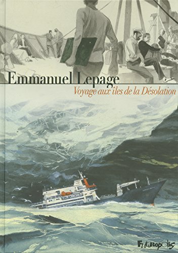 Voyage aux Ã®les de la DÃ©solation (French Edition) (9782754804240) by Lepage, Emmanuel